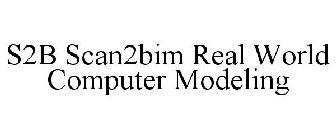 S2B SCAN2BIM REAL WORLD COMPUTER MODELING