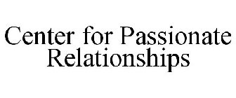 CENTER FOR PASSIONATE RELATIONSHIPS