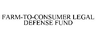 FARM-TO-CONSUMER LEGAL DEFENSE FUND