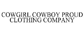COWGIRL COWBOY PROUD CLOTHING COMPANY