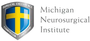 MICHIGAN NEUROSURGICAL INSTITUTE SURGICAL EXCELLENCE, COMPASSION, EDUCATION
