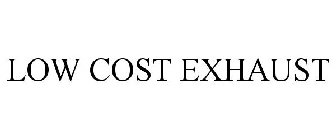 LOW COST EXHAUST