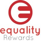 E EQUALITY REWARDS
