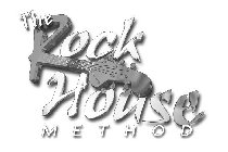 THE ROCK HOUSE METHOD