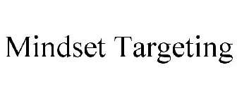 MINDSET TARGETING