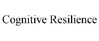 COGNITIVE RESILIENCE