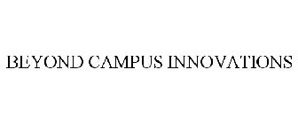 BEYOND CAMPUS INNOVATIONS
