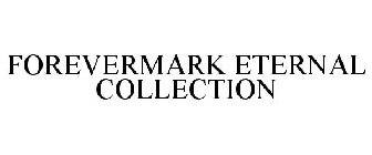 FOREVERMARK ETERNAL COLLECTION