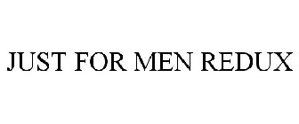 JUST FOR MEN REDUX