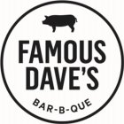 FAMOUS DAVE'S BAR-B-QUE