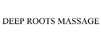 DEEP ROOTS MASSAGE