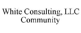 WHITE CONSULTING, LLC COMMUNITY