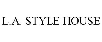 L.A. STYLE HOUSE