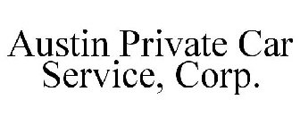 AUSTIN PRIVATE CAR SERVICE, CORP.