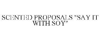 SCENTED PROPOSALS 