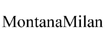 MONTANA MILAN