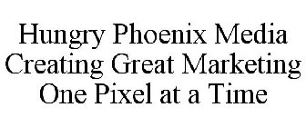 HUNGRY PHOENIX MEDIA CREATING GREAT MARKETING ONE PIXEL AT A TIME