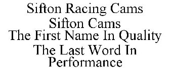 SIFTON RACING CAMS SIFTON CAMS THE FIRST NAME IN QUALITY THE LAST WORD IN PERFORMANCE