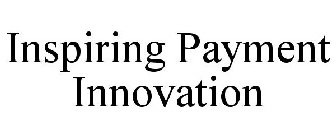 INSPIRING PAYMENT INNOVATION