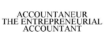 ACCOUNTANEUR THE ENTREPRENEURIAL ACCOUNTANT