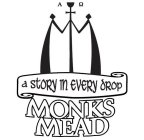 M MONKS MEAD A STORY IN EVERY DROP