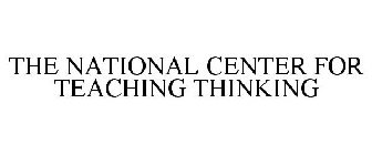 THE NATIONAL CENTER FOR TEACHING THINKING