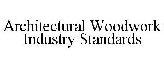 ARCHITECTURAL WOODWORK INDUSTRY STANDARDS