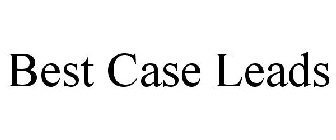BEST CASE LEADS