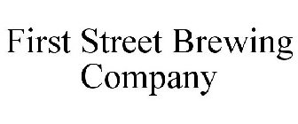 FIRST STREET BREWING COMPANY