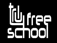 TRULY FREE SCHOOL