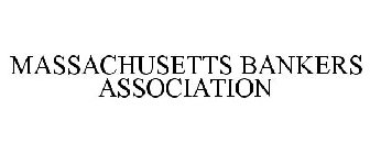 MASSACHUSETTS BANKERS ASSOCIATION