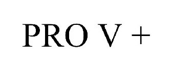 PRO V +