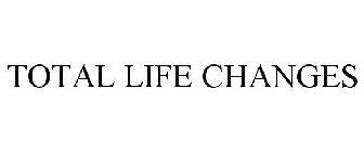 TOTAL LIFE CHANGES