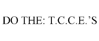 DO THE: T.C.C.E.'S