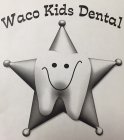 WACO KIDS DENTAL