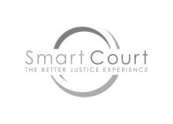 SMART COURT THE BETTER JUSTICE EXPERIENCE