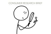 CONSUMER RESEARCH BRIEF