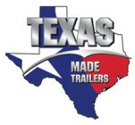 TEXAS MADE TRAILERS