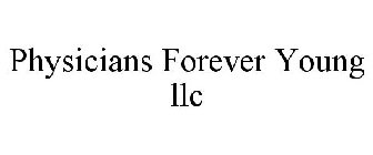 PHYSICIANS FOREVER YOUNG LLC