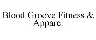 BLOOD GROOVE FITNESS & APPAREL
