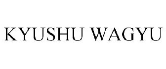 KYUSHU WAGYU