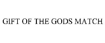 GIFT OF THE GODS