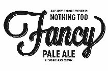 UMPHREY'S MCGEE PRESENTS NOTHING TOO FANCY PALE ALE -BREWED IN BOULDER, COLORADO