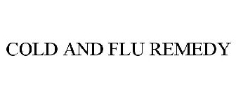 COLD AND FLU REMEDY