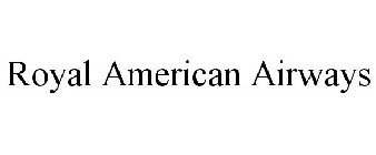 ROYAL AMERICAN AIRWAYS