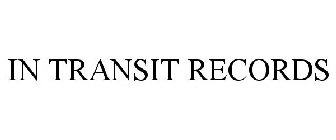IN TRANSIT RECORDS