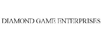 DIAMOND GAME ENTERPRISES