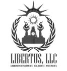 LIBERTUS, LLC COMMUNITY DEVELOPMENT| REAL ESTATE| INVESTMENTS