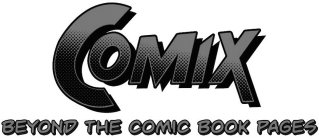 COMIX BEYOND THE COMIC BOOK PAGES