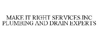 MAKE IT RIGHT SERVICES.INC PLUMBING AND DRAIN EXPERTS